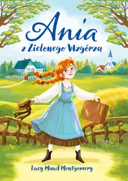 Ania z Zielonego Wzgórza - Lucy Maud Montgomery