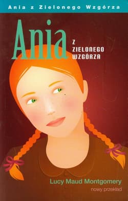 Ania z Zielonego Wzgórza - Lucy Maud Montgomery