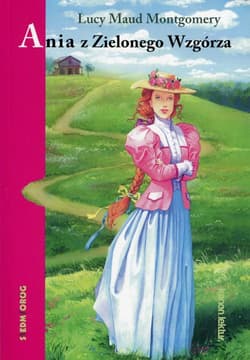 Ania z Zielonego Wzgórza - Lucy Maud Montgomery
