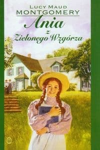 Ania z Zielonego Wzgórza - Lucy Maud Montgomery