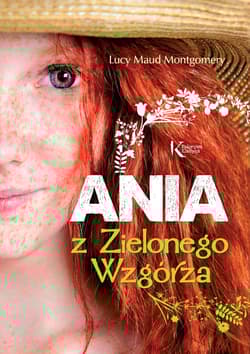 Ania z Zielonego Wzgórza - Lucy Maud Montgomery