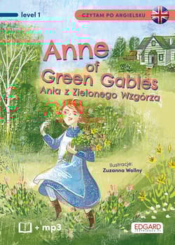 Ania z Zielonego Wzgórza. Anne of Green Gables. Czytam po angielsku - Lucy Maud Montgomery