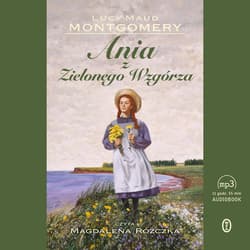 Ania z Zielonego Wzgórza - audiobook - Lucy Maud Montgomery