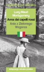Ania z Zielonego Wzgórza. Czytamy po włosku - Lucy Maud Montgomery