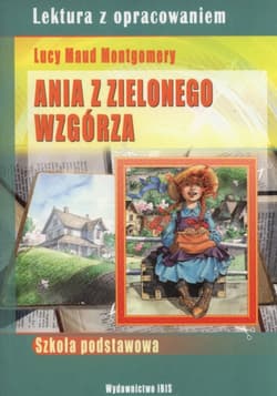 Ania z Zielonego Wzgórza Lektura z opracowaniem