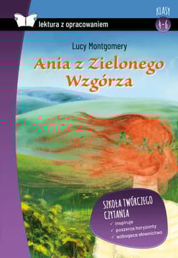 Ania z Zielonego Wzgórza Lektura z opracowaniem Klasy 4-6 - Lucy Maud Montgomery