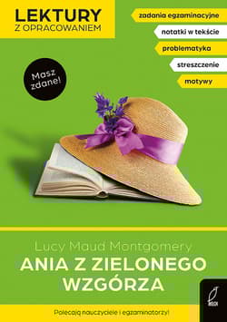 Ania z zielonego wzgórza. Lektury z opracowaniem - Lucy Maud Montgomery