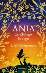 Ania ze Złotego Brzegu w.ekskluzywne - Lucy Maud Montgomery