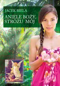 Aniele Boży, Stróżu Mój - Jacek Biela