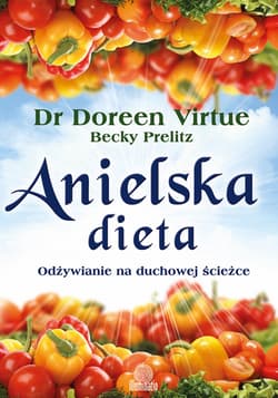Anielska dieta. Odżywianie na duchowej ścieżce - ebook - Doreen Virtue, Becky Prelitz