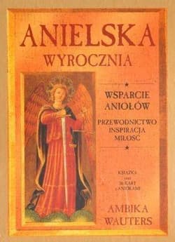 Anielska Wyrocznia Wsparcie aniołów: przewodnictwo, inspiracja, miłość - Ambika Wauters