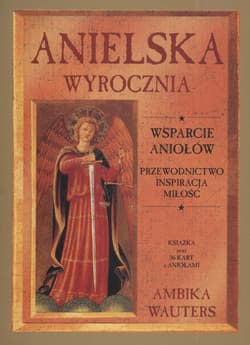 Anielska Wyrocznia Wsparcie aniołów: przewodnictwo, inspiracja, miłość