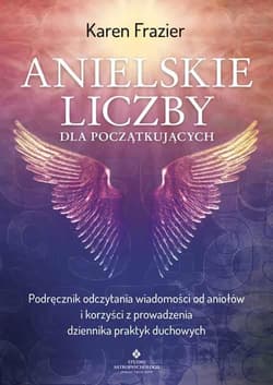Anielskie liczby dla początkujących - Frazier Karen