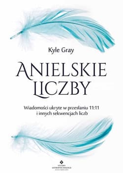 Anielskie liczby Wiadomości ukryte w przesłaniu 11:11 i innych sekwencjach liczb