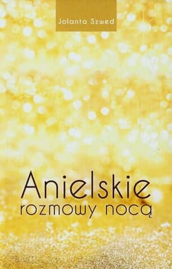 Anielskie rozmowy nocą - Jolanta Szwed