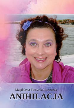 Anihilacja - Magdalena Ficowska-Łuszczek