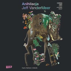Anihilacja - audiobook - Jeff  VanderMeer