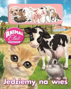 Animal Club Przyczep magnes Jedziemy na wieś - Opracowanie Zbiorowe