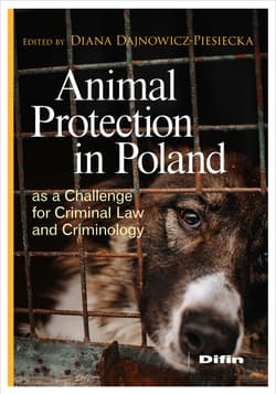 Animal Protection in Poland as a Challenge for Criminal Law and Criminology - Opracowanie Zbiorowe