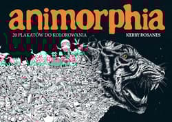 ANIMORPHIA. 20 plakatów do kolorowania - Kerby Rosanes