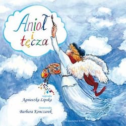 Anioł i tęcza - Agnieszka  Lipska