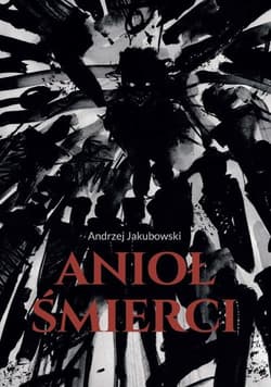 Anioł Śmierci - Andrzej Jakubowski
