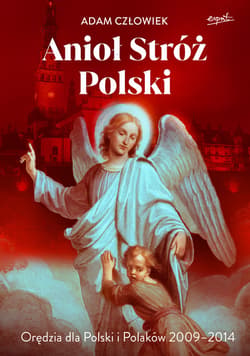 Anioł Stróż Polski - ebook - Adam Człowiek