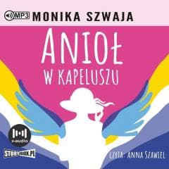 Anioł w kapeluszu audiobook - Monika Szwaja