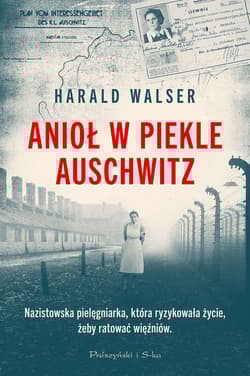 Anioł w piekle Auschwitz  (Duże Litery) - Harald Walser