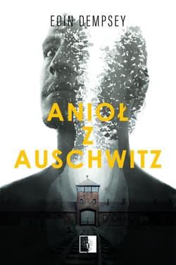 Anioł z Auschwitz  - Eoin Dempsey