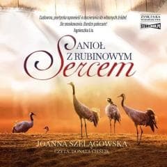 Anioł z rubinowym sercem CD - Joanna Szelągowska