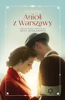 Anioł z Warszawy. Historia miłości i bohaterstwa Ireny Sendlerowej - ebook