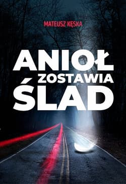 Anioł zostawia ślad - Kęska Mateusz