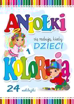 Aniołki się radują kiedy dzieci kolorują Część 1