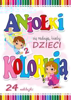 Aniołki się radują kiedy dzieci kolorują Część 2