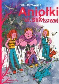 Aniołki z ulicy Śliwkowej - Ewa Ostrowska