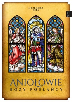 Aniołowie Boży posłańcy