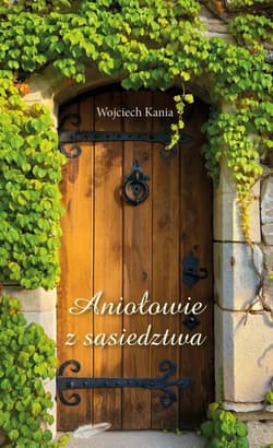 Aniołowie z sąsiedztwa - Wojciech Kania