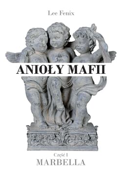 Anioły mafii Część I Marbella