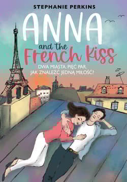 Anna and the French Kiss - Stephanie Perkins