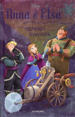 Anna i Elsa Niezwykły wynalazek - Erica David