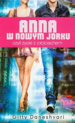 Anna w Nowym Jorku czyli życie z (ob)ciachem - Gitty Daneshvari