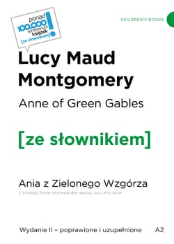 Anne of Green Gables / Ania z Zielonego Wzgórza z podręcznym słownikiem angielsko-polskim