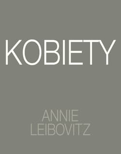 Annie Leibovitz. Kobiety - Annie Leibovitz