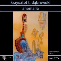 Anomalia - Dąbrowski Krzysztof T.