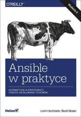 Ansible w praktyce. Automatyzacja konfiguracji... - Lorin Hochstein, Rene Moser