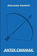 Antek Cwaniak - Aleksander Kamiński