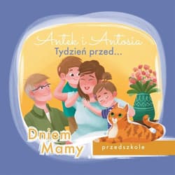 Antek i Antosia. Tydzień przed... Dniem Mamy - Klaudia  Piróg