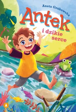 Antek i dzikie serce - Aneta Grabowska