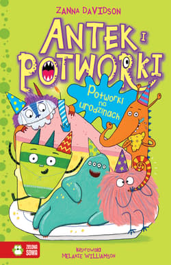 Antek i potworki Potworki na urodzinach Tom 5 - Davidson Zanna